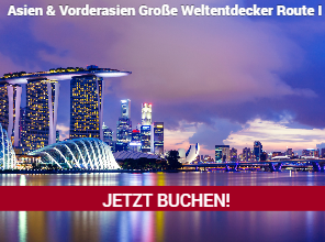 Asien Südeuropa & Mittelmeer Große Weltentdecker-Route I