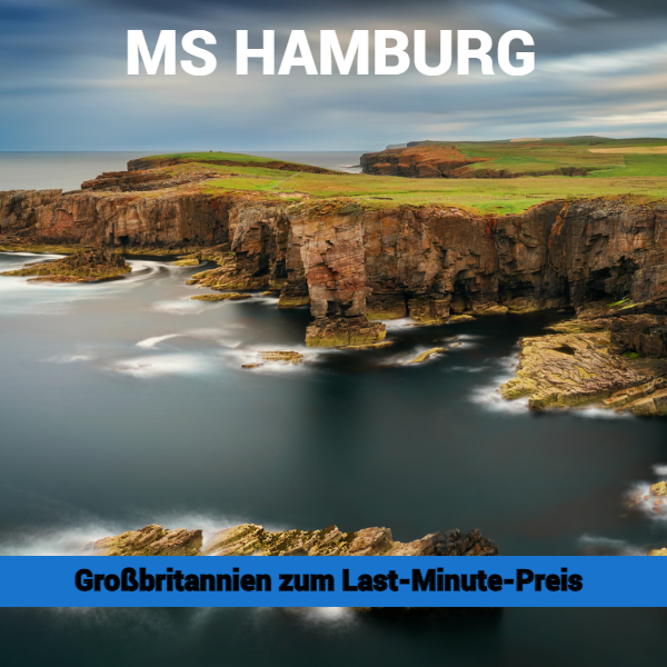 MS HAMBURG – Großbritannien zum Last-Minute-Preis