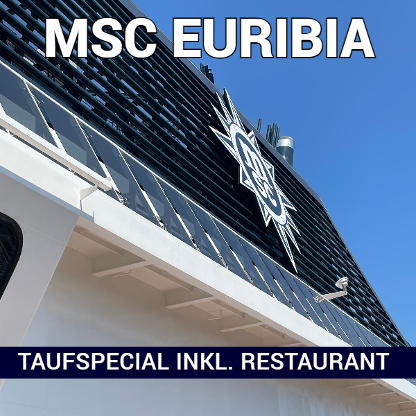 MSC Euribia – Taufreise Special MSC Euribia – Taufreise Special