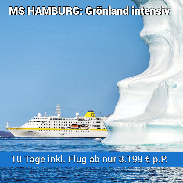 MS HAMBURG: Grönland intensiv MS HAMBURG: Grönland intensiv