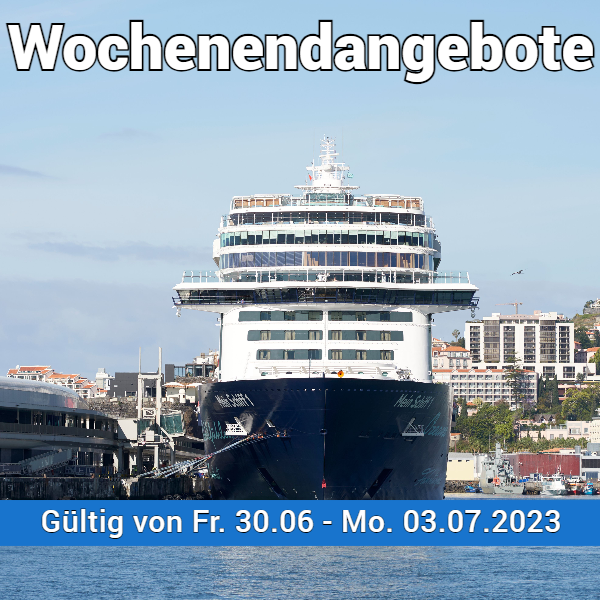 Mein Schiff – Wochenendeangebote ab 30.06.23 Mein Schiff – Wochenendeangebote ab 30.06.23