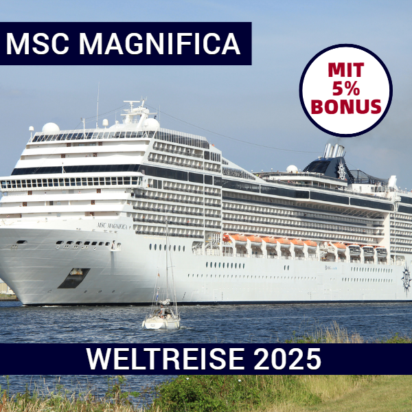 MSC WELTREISE 2025 MSC MAGNIFICA
