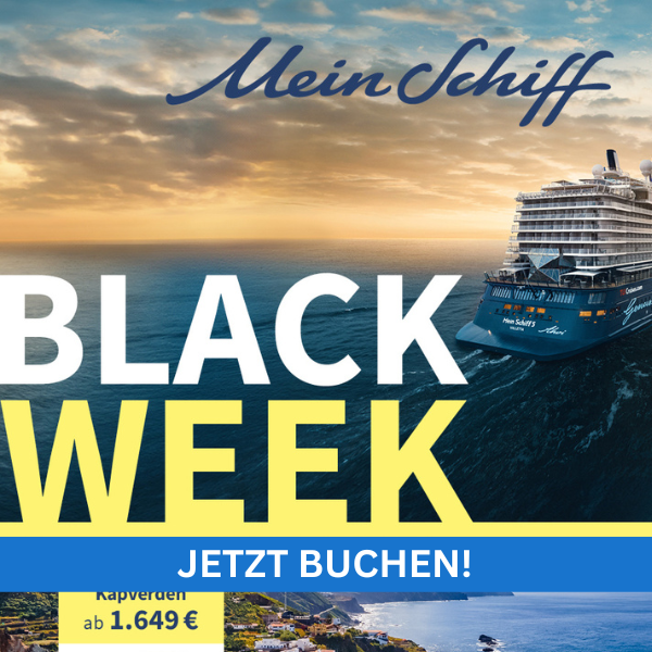 Mein Schiff ® BLACK WEEK: Jetzt Top-Angebote ab 899 € buchen! Mein Schiff ® BLACK WEEK: Jetzt Top-Angebote ab 899 € buchen!