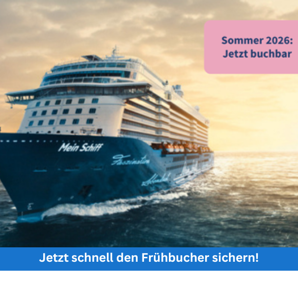 Mein Schiff – Jetzt Sommer 2026 buchen! Mein Schiff – Jetzt Sommer 2026 buchen!