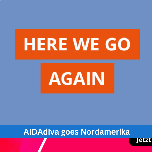AIDAdiva goes Nordamerika