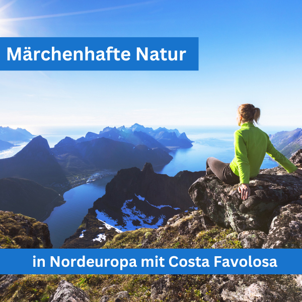 Märchenhafte Natur in Nordeuropa mit der Costa Favolosa