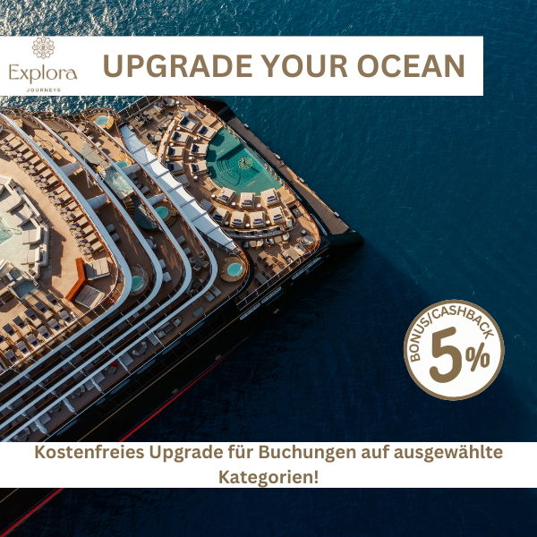 EXPLORA JOURNEYS – UPGRADE YOUR OCEAN EXPLORA JOURNEYS – UPGRADE YOUR OCEAN