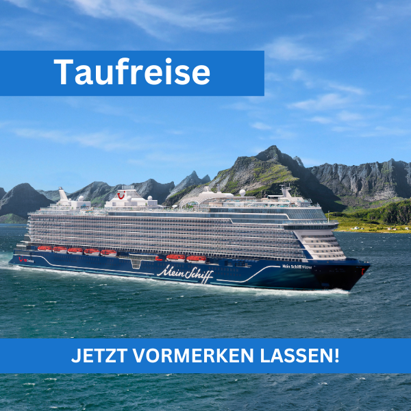 Jetzt vormerken lassen für die Taufreise von Mein Schiff Flow